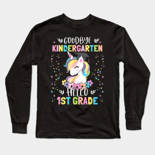 Goodbye Kindergarten Hello First Grade Unicorn Girl Long Sleeve T-Shirt